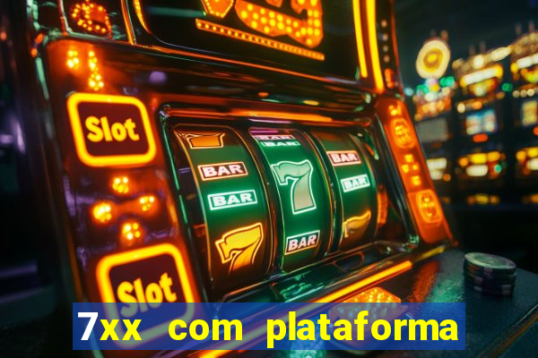 7xx com plataforma de jogos